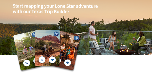 Start mapping your Lone Star adventure with our Texas Trip Builder
