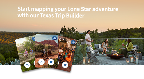 Start mapping your Lone Star adventure with our Texas Trip Builder