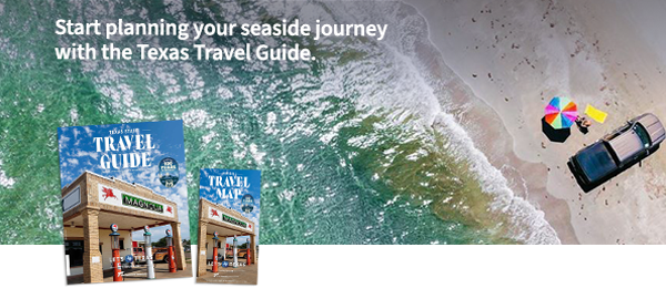Start planning your seaside journey with the Texas Travel Guide.