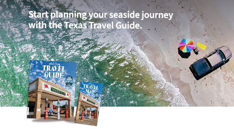 Start planning your seaside journey with the Texas Travel Guide.