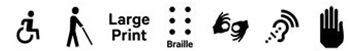 Wheelchair access, access for individuals who are blind or Partially Sighted, large print, braille, sign language interpretation is available, assisted listening devices available, sensory friendly