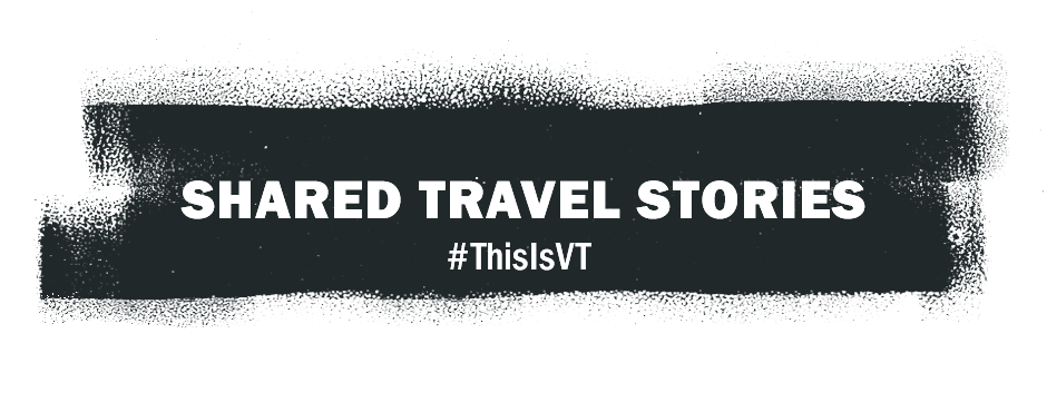 Shared Travel Stories: #ThisIsVT
