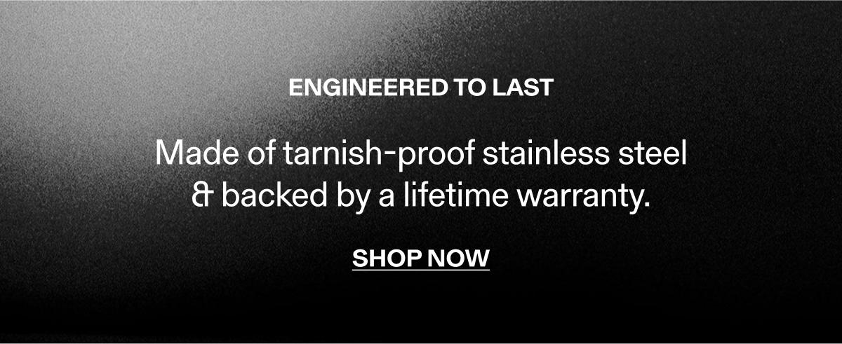 Engineered to Last | Lifetime Warranty