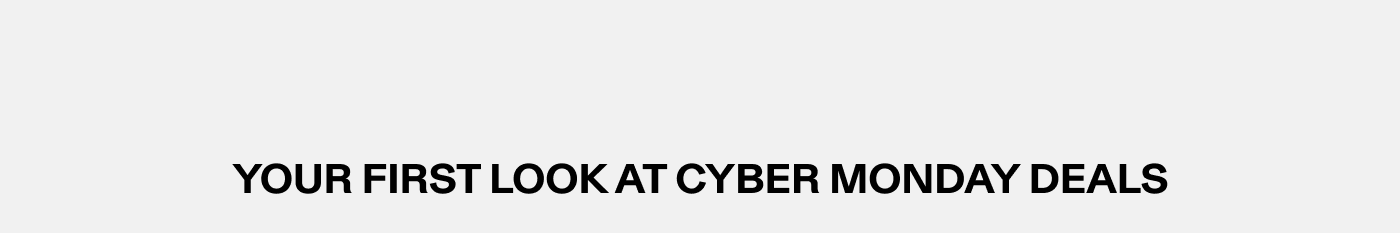 Your First Look at Cyber Monday Deals
