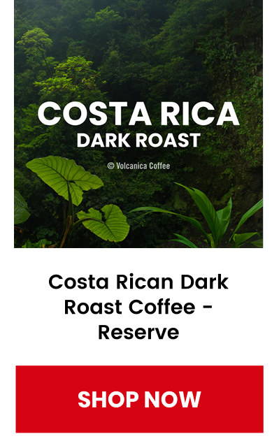 Shop Costa Rican Dark Roast Coffee - Reserve