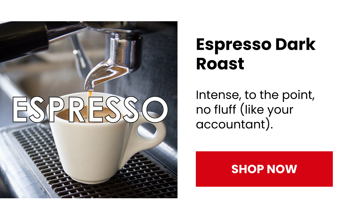 Espresso Dark Roast Coffee