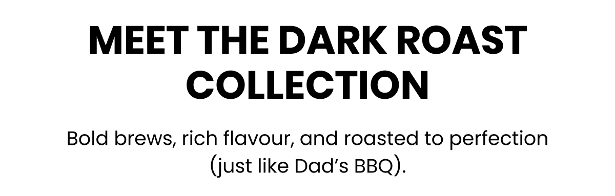Dark Roast Collection