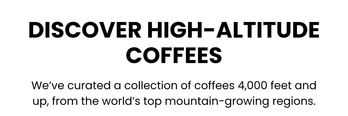 Discover High-Altitude Coffees