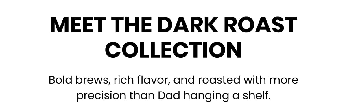 Dark Roast Collection