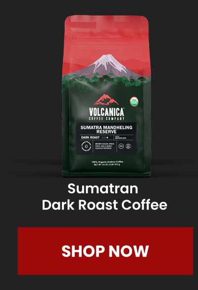 Sumatran Dark Roast Coffee, Mandheling Reserve, USDA Organic