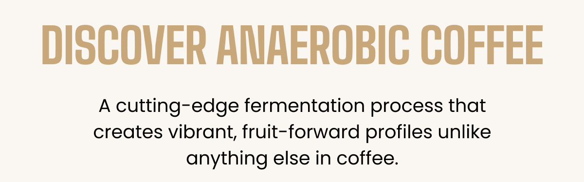 Anaerobic Coffee