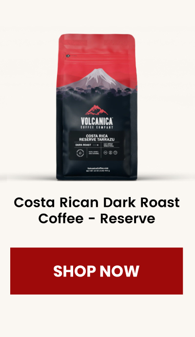 Costa Rican Dark Roast Coffee - Reserve