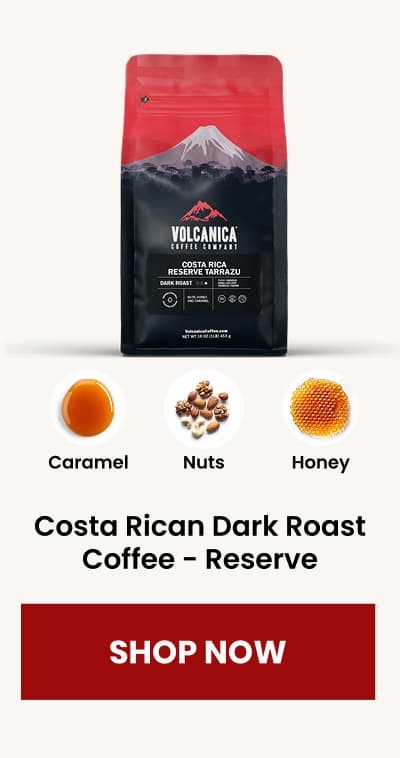 Costa Rican Dark Roast Coffee - Reserve