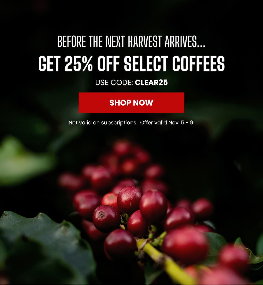 THE NEXT HARVEST IS ON ITS WAY LAST CHANCE TO SAVE 25%