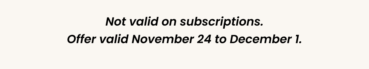Offer valid&nbsp;November&nbsp;30&nbsp;–&nbsp;December 1