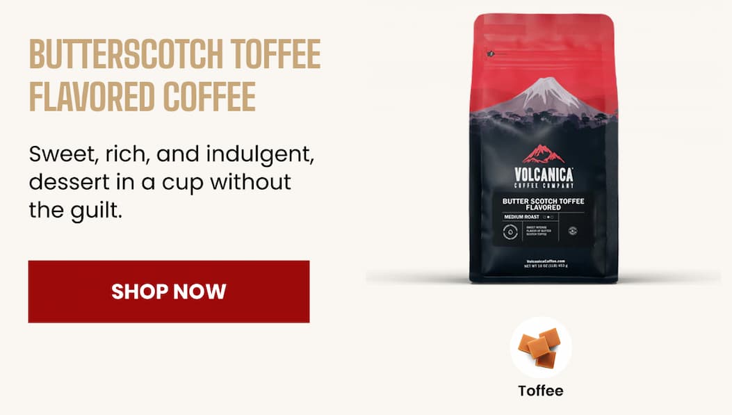 Butterscotch Toffee Flavored Coffee