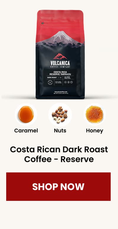 Costa Rican Dark Roast Coffee - Reserve