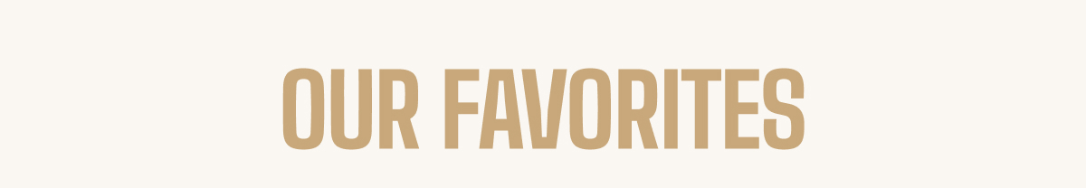 Our Favorites
