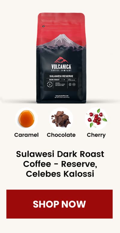 Sulawesi Dark Roast Coffee - Reserve, Celebes Kalossi