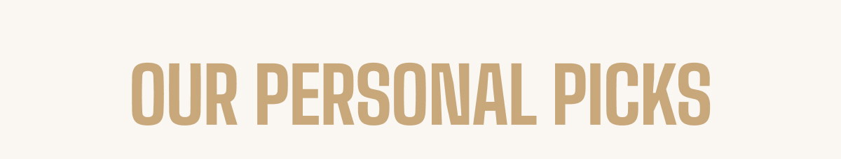 Our Personal Picks