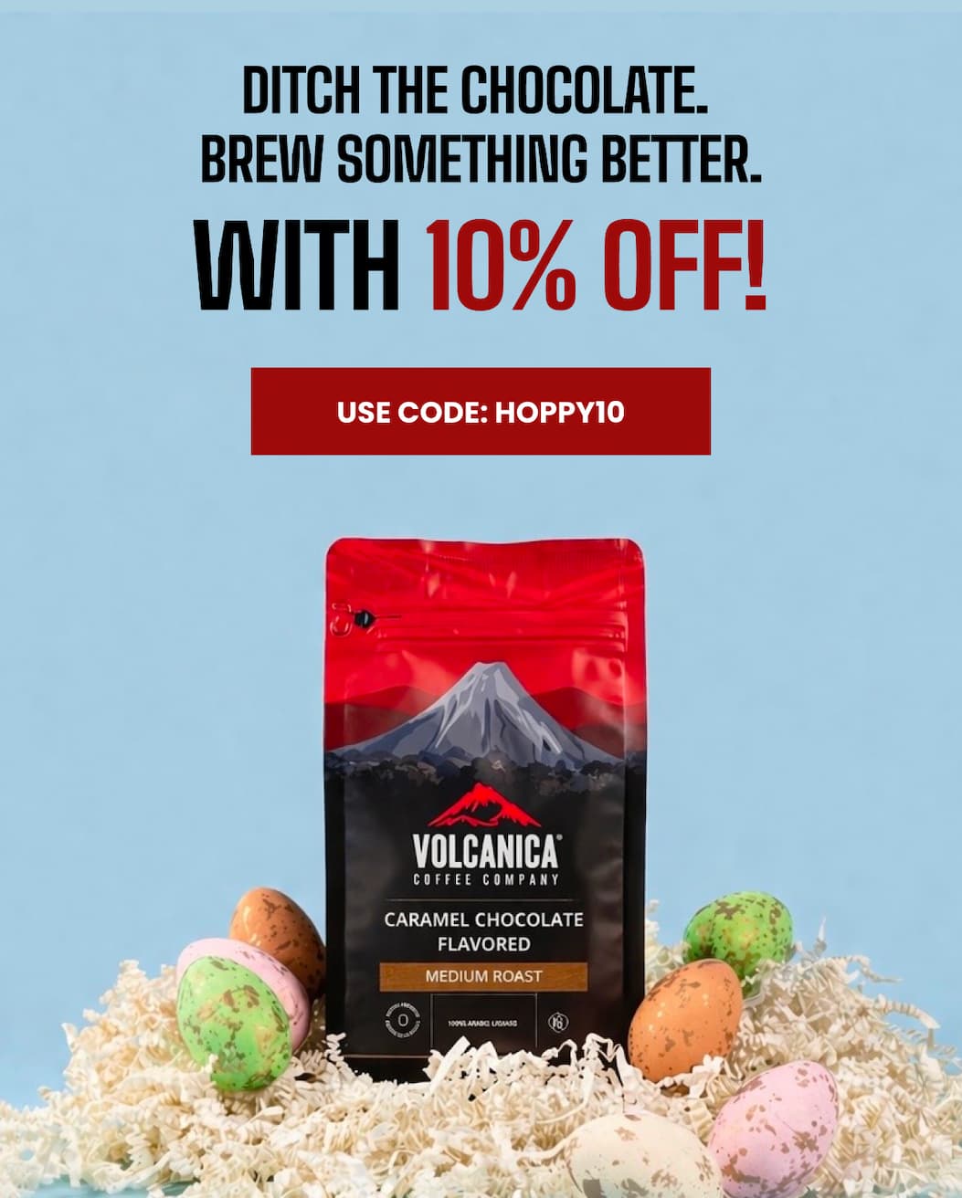 Ditch the chocolate.  Brew something better. With 10% OFF!