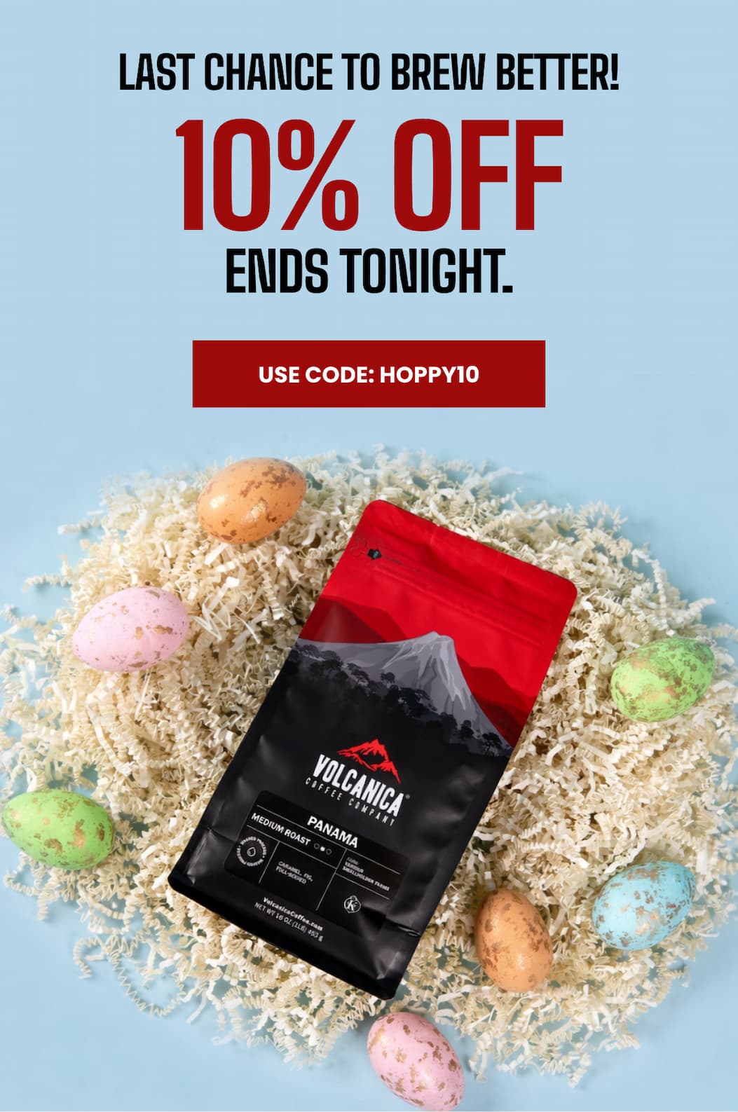 LAST CHANCE TO BREW BETTER! 10% OFF ENDS TONIGHT.