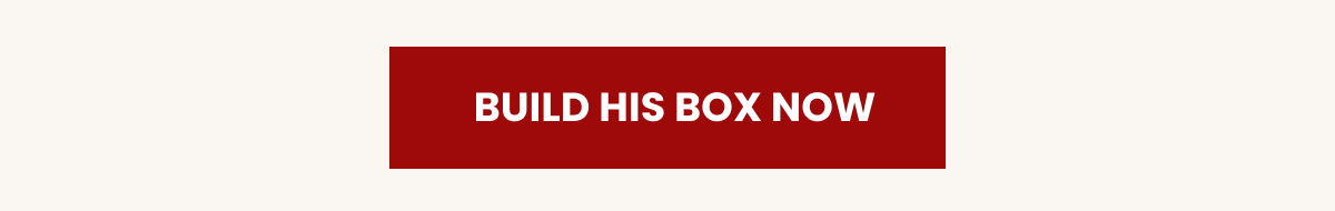 Build his box now