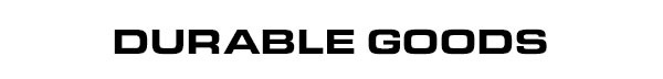 Durable Goods