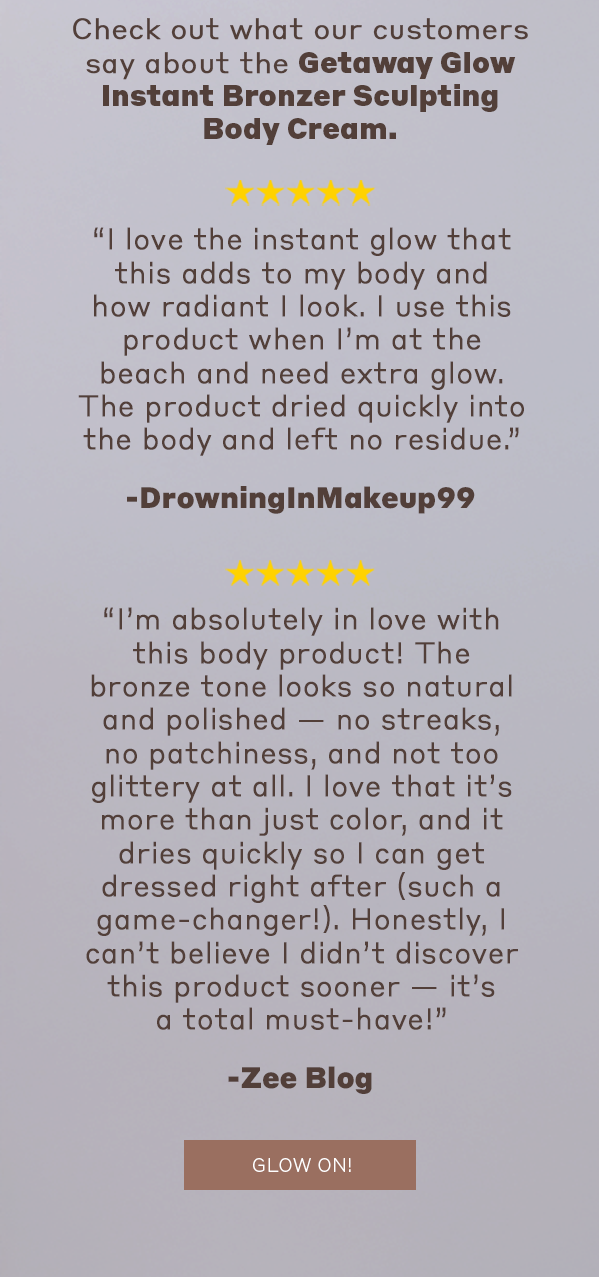 Shop the Getaway Glow Instant Bronzer Sculpting Body Cream