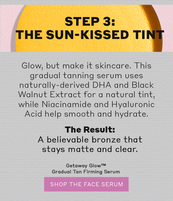 Shop the Getaway Glow™ Gradual Tan Firming Serum
