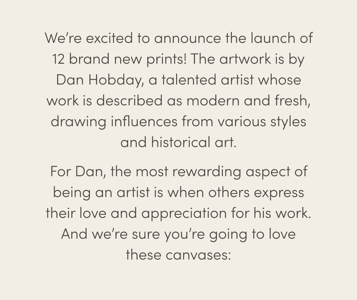 Dan Hobday is a self-taught artist who discovered his passion for drawing and painting at a very young age.