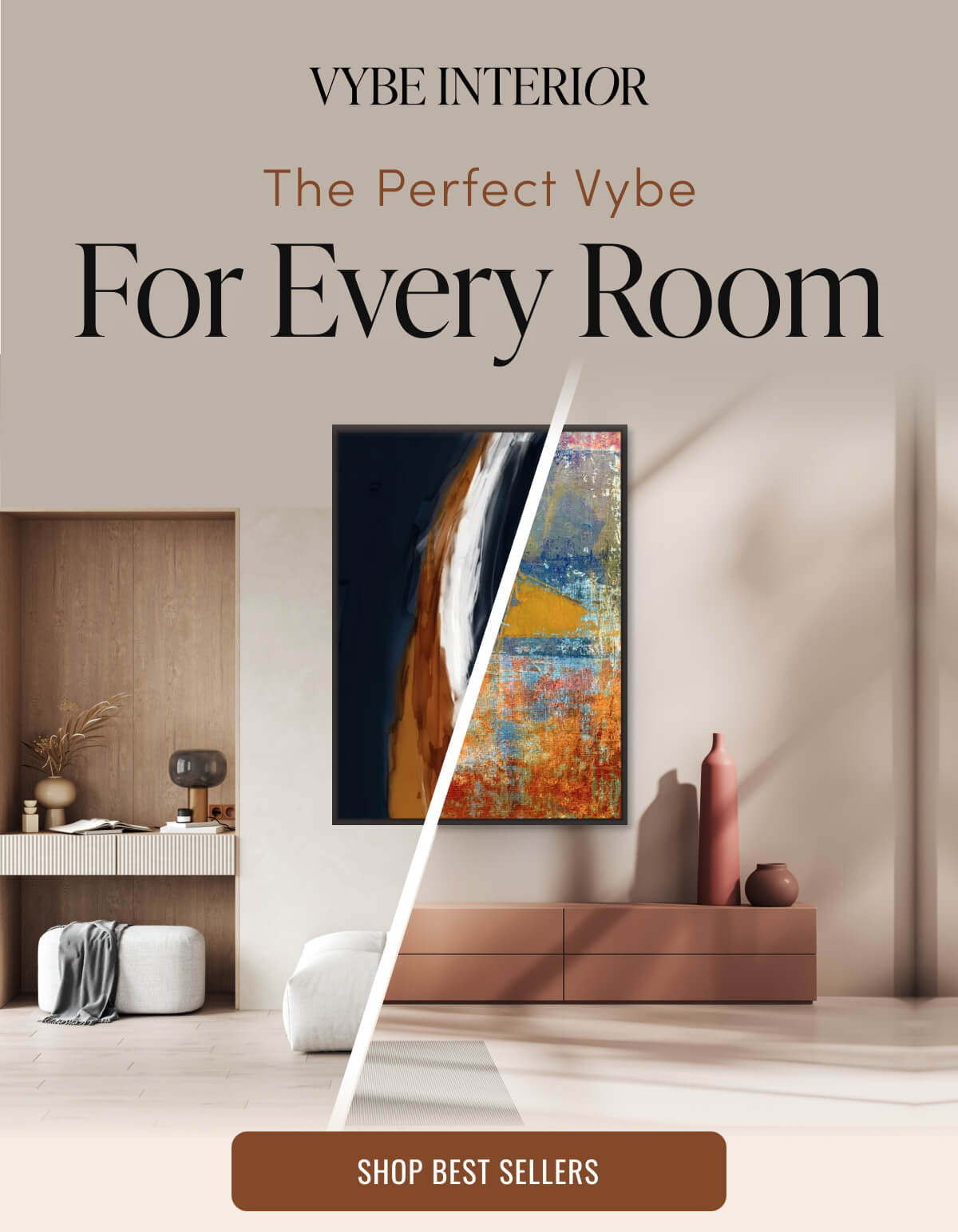 THE PERFECT VYBE FOR EVERY ROOM