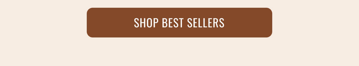 SHOP BEST SELLERS