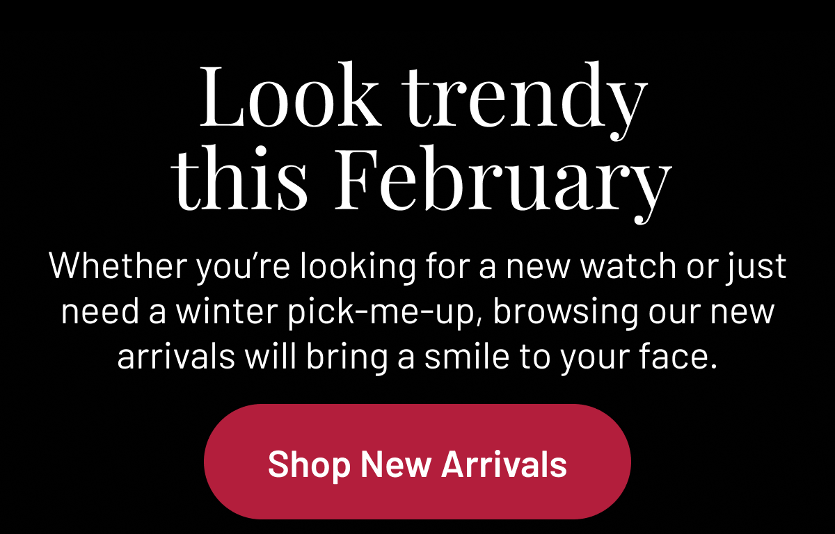 &nbsp;Look trendy this February