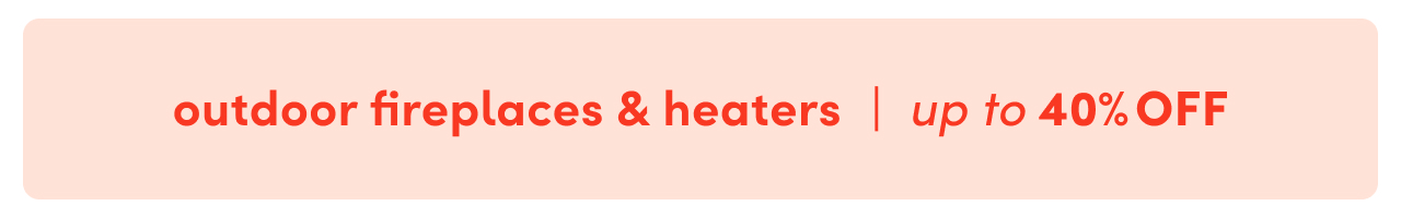 outdoor fireplace & heater clearance