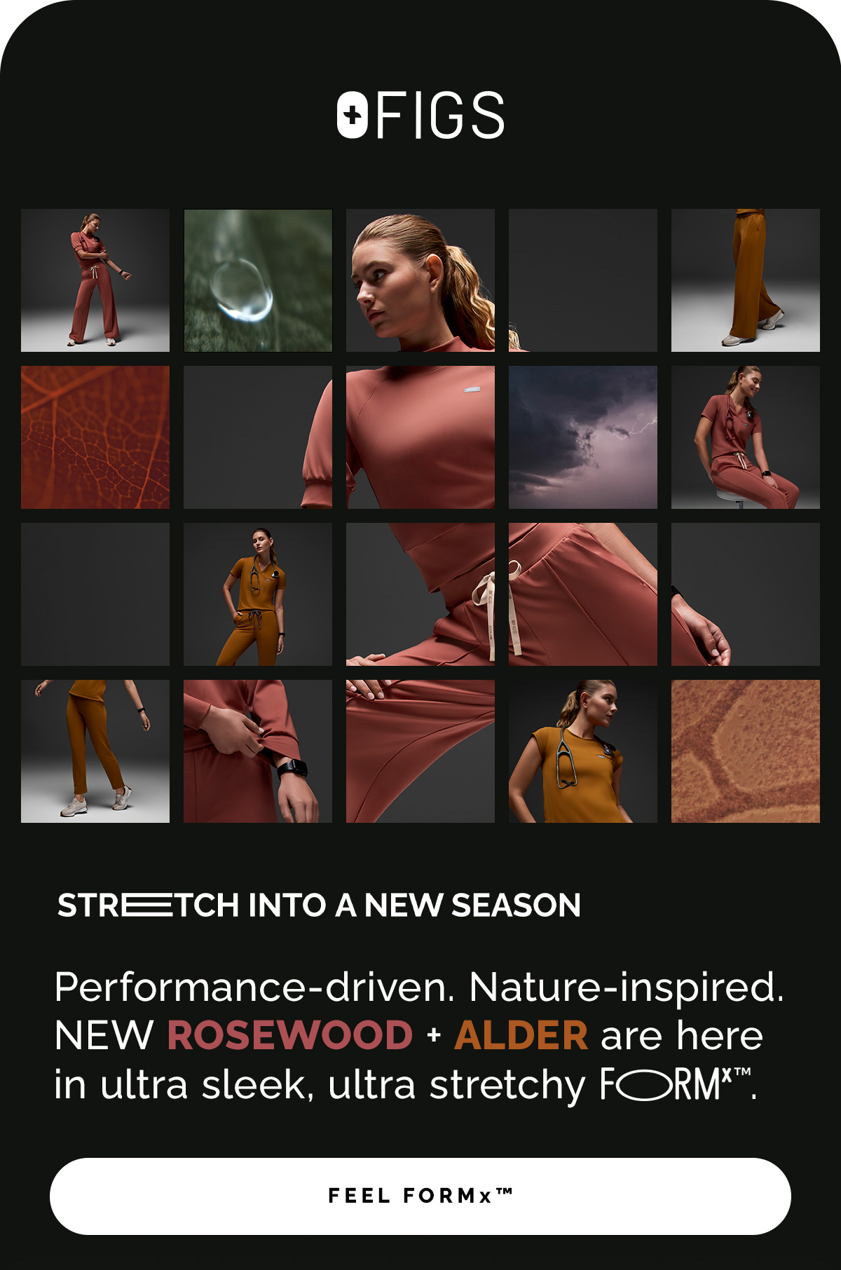 Performance-driven. Nature-inspired. NEW ROSEWOOD + ALDER are here in ultra sleek, ultra stretchy FORMx™.