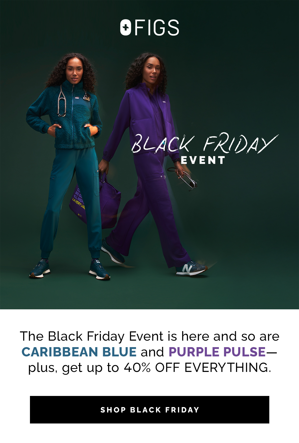 The Black Friday Event is here, and so are CARIBBEAN BLUE and PURPLE PULSE—plus, get up to 40% OFF EVERYTHING.
