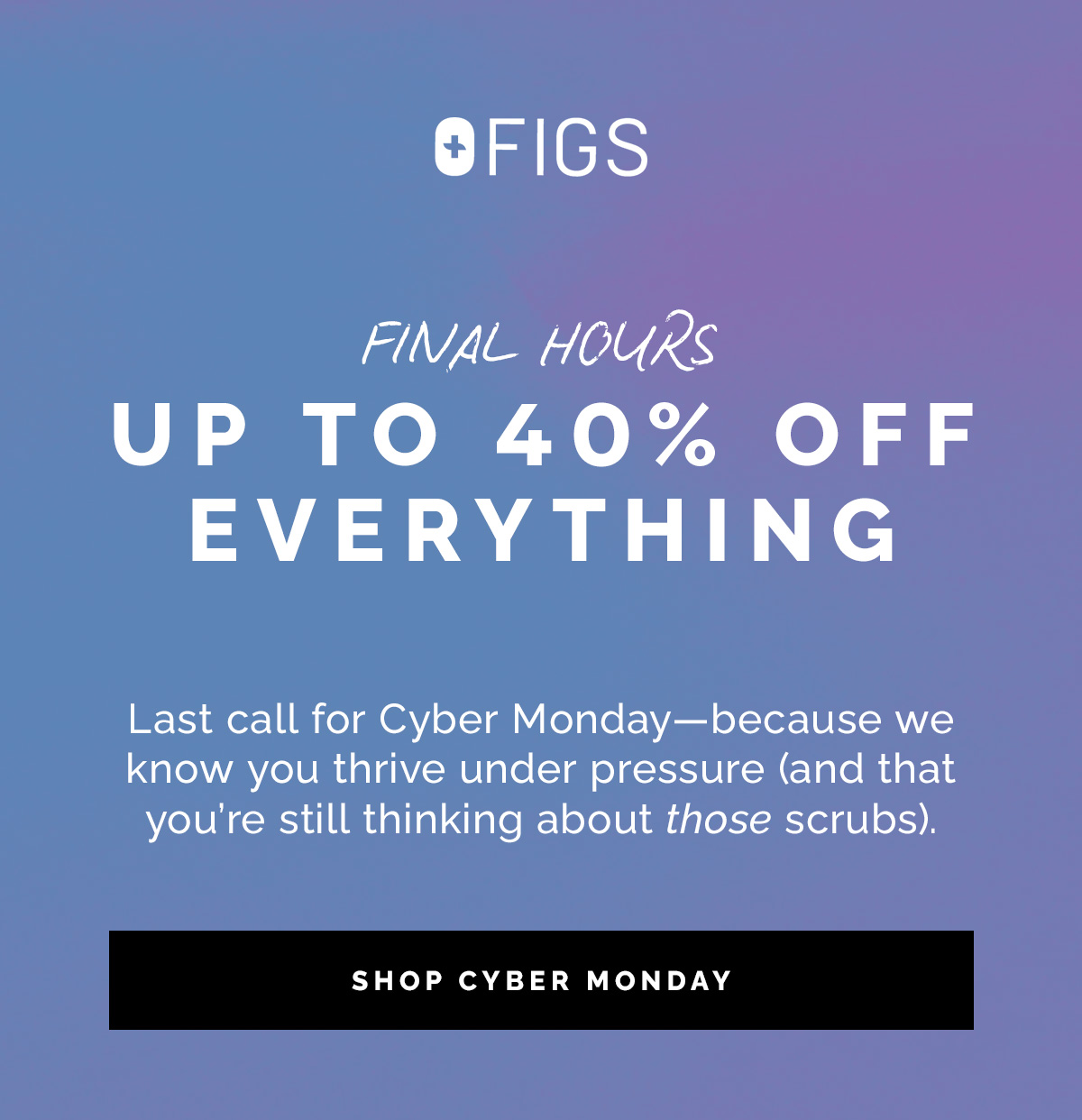 Final Hours Up to 40% OFF EVERYTHING