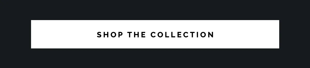Shop The Collection