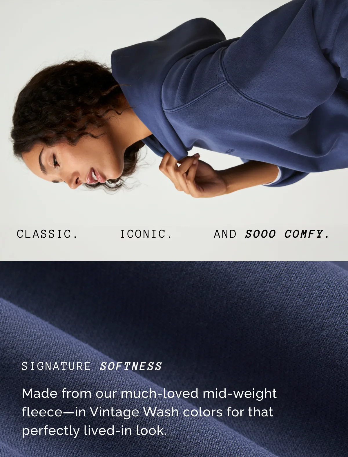 Classic. Iconic. And Sooo Comfy.
