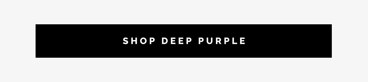 SHOP DEEP PURPLE