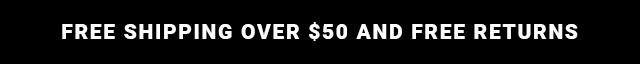 Free Shipping On Orders Over$50 and Free Returns