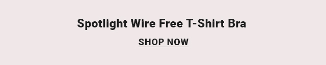 Spotlight Wire Free T-Shirt Bra - Shop Now