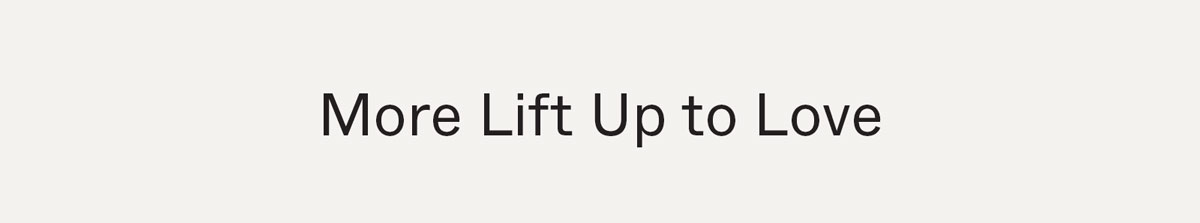 More Lift Up to Love