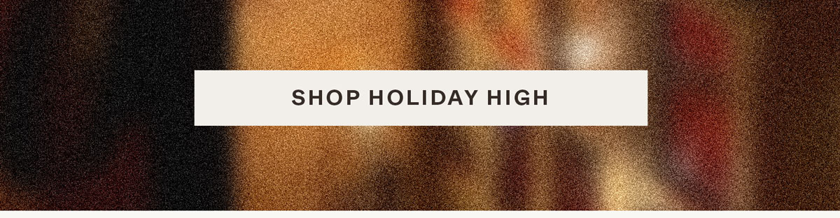 Shop Holiday High