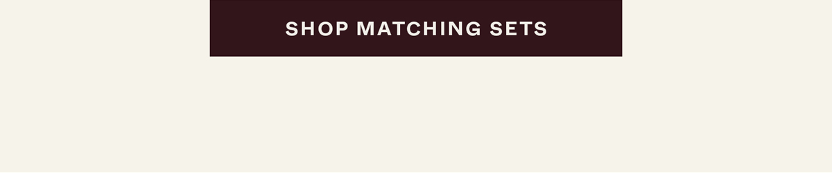 Shop Matching Sets