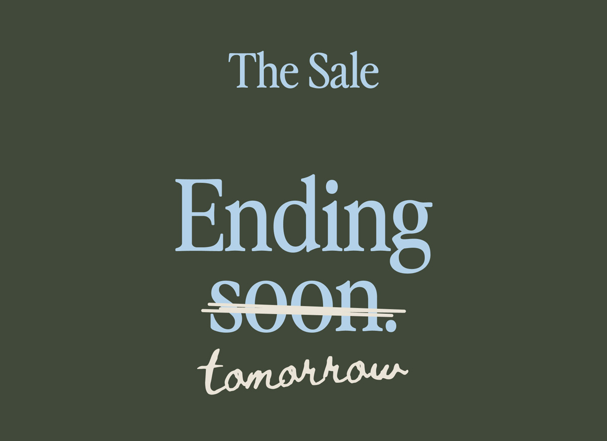 The Sale: Ending Tomorrow.