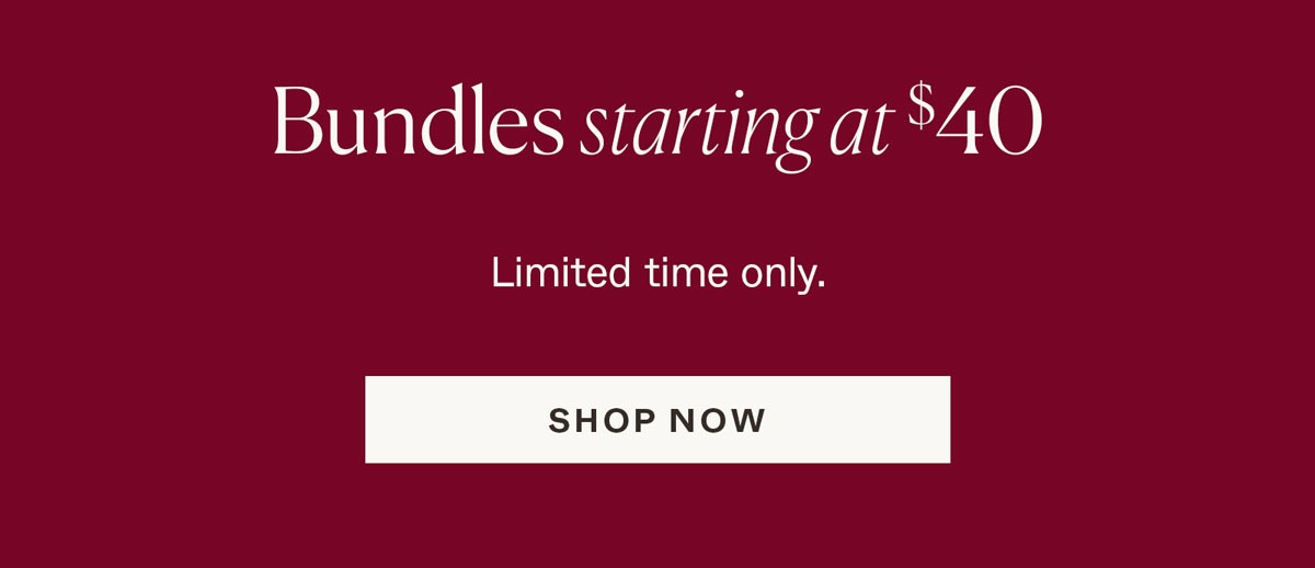 Bundles starting at $40!