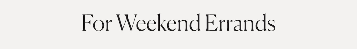 For Weekend Errands