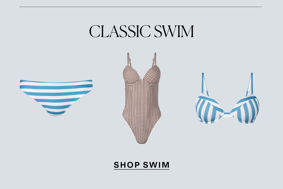 Classic Swim. Shop Swim →